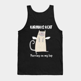 Karma Is A Cat Purring In My Lap Tank Top